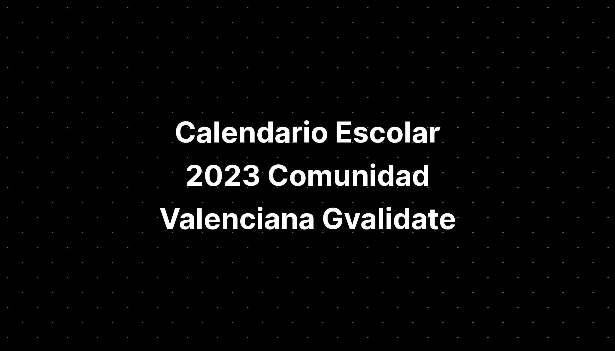 Calendario Escolar Comunidad Valenciana Gvalidate Imagesee